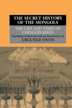The Secret History of the Mongols: The Life and Times of Chinggis Khan - Urgunge Onon [KSIĄŻKA]
