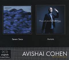 Avishai Cohen: Seven Seas + Aurora [2CD]