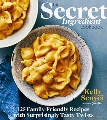 The Secret Ingredient Cookbook: 125 Family-Friendly Recipes with Surprisingly Tasty Twists - Kelly Senyei [KSIĄŻKA]
