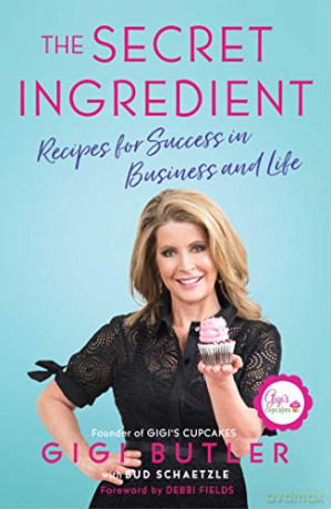 The Secret Ingredient: Recipes for Success in Business and Life - Gigi Butler [KSIĄŻKA]