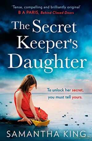 The Secret Keeper's Daughter: The most gripping and emotional page-turner with a heart-stopping twist! - Samantha King [KSIĄŻKA]