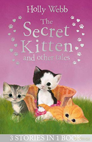 The Secret Kitten and Other Tales (Holly Webb Animal Stories) - Holly Webb [KSIĄŻKA]