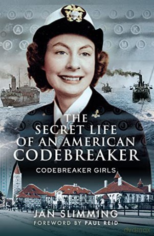 The Secret Life of an American Codebreaker: Codebreaker Girls - Jan Slimming [KSIĄŻKA]