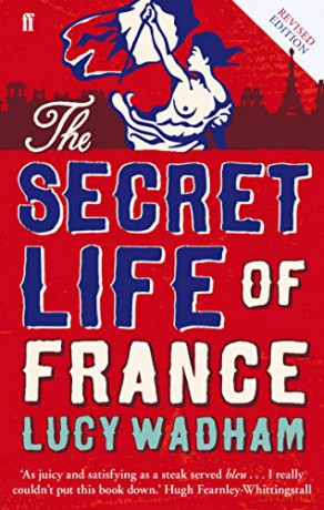 The Secret Life of France - Lucy Wadham [KSIĄŻKA]