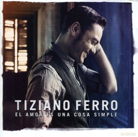 Tiziano Ferro: El Amor Es Una Cosa Simple [CD]
