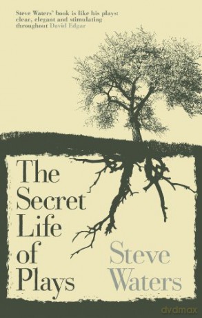 The Secret Life of Plays - Steve Waters [KSIĄŻKA]
