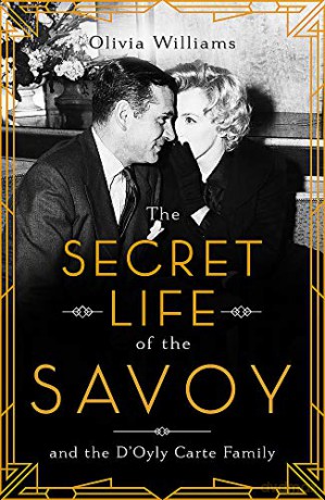 The Secret Life of the Savoy: and the D'Oyly Carte family - Olivia Williams [KSIĄŻKA]