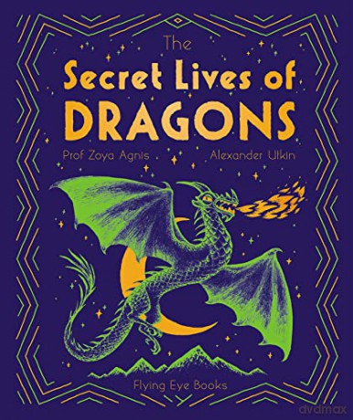 The Secret Lives of Dragons (The Secret Lives of..., 3) - Professor Zoya Agnis [KSIĄŻKA]