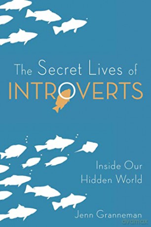 The Secret Lives of Introverts: Inside Our Hidden World - Jenn Granneman [KSIĄŻKA]