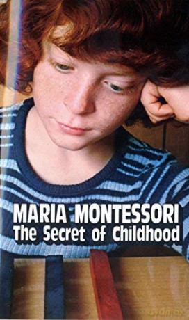 The Secret of Childhood - Maria Montessori [KSIĄŻKA]