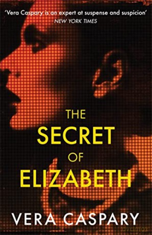The Secret of Elizabeth: A masterpiece of psychological suspense (Murder Room) - Vera Caspary [KSIĄŻKA]