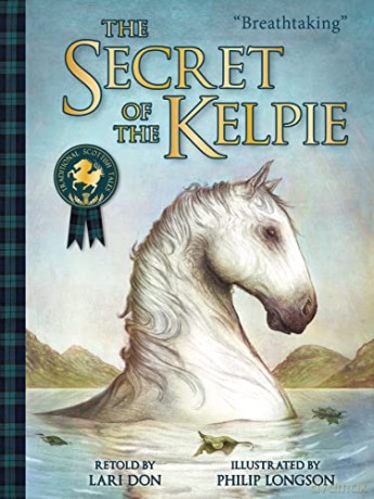 The Secret of the Kelpie (Picture Kelpies: Traditional Scottish Tales) - Lari Don [KSIĄŻKA]
