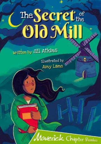 The Secret of the Old Mill: (Lime Chapter Reader) (MAVERICK CHAPTER READERS) - Jill Atkins [KSIĄŻKA]