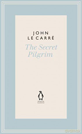 The Secret Pilgrim (The Penguin John le Carré Hardback Collection) - John le Carré [KSIĄŻKA]