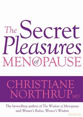 The Secret Pleasures of Menopause - Northrup Christiane [KSIĄŻKA]