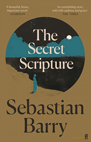 The Secret Scripture: A BBC2 'Between the Covers' Booker Gem 2021 - Sebastian Barry [KSIĄŻKA]
