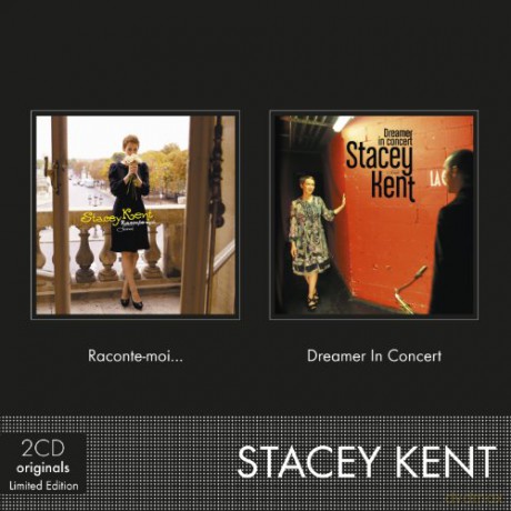 Stacey Kent: Raconte-Moi + Dreamer In Concert [2CD]