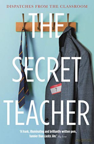 The Secret Teacher: Dispatches from the Classroom - Anon [KSIĄŻKA]