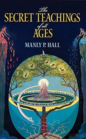 The Secret Teachings of All Ages: An Encyclopedic Outline of Masonic, Hermetic, Qabbalistic and Rosicrucian Symbolical Philosophy (Dover Occult) - Manly P. Hall [KSIĄŻKA]