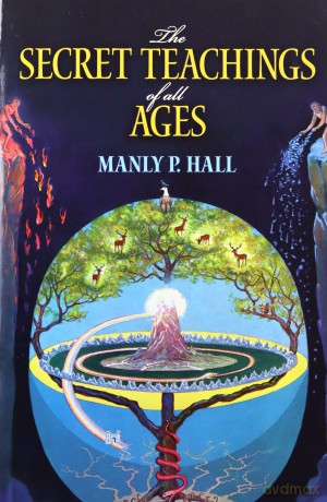 The Secret Teachings of All Ages: An Encyclopedic Outline of Masonic, Hermetic, Qabbalistic and Rosicrucian Symbolical Philosophy (Dover Occult) - Manly P. Hall [KSIĄŻKA]