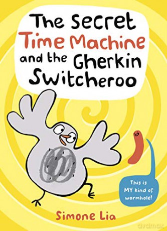 The Secret Time Machine and the Gherkin Switcheroo - Simone Lia [KOMIKS]
