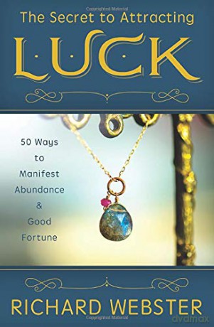 The Secret to Attracting Luck: 50 Ways to Manifest Abundance and Good Fortune - Richard Webster [KSIĄŻKA]