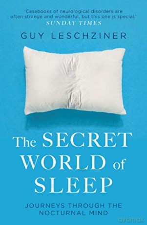 The Secret World of Sleep: Journeys Through the Nocturnal Mind - Dr Guy Leschziner [KSIĄŻKA]