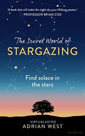 The Secret World of Stargazing: Find solace in the stars - Adrian West [KSIĄŻKA]