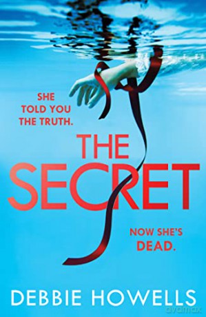 The Secret: A gripping, page-turning new thriller from the author of the #1 eBook bestseller 'The Vow' - Debbie Howells [KSIĄŻKA]