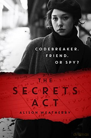 The Secrets Act: a Bletchley Park mystery full of loyalty, mystery and a dash of romance! - Alison Weatherby [KSIĄŻKA]