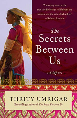 The Secrets Between Us: A Novel - Thrity Umrigar [KSIĄŻKA]