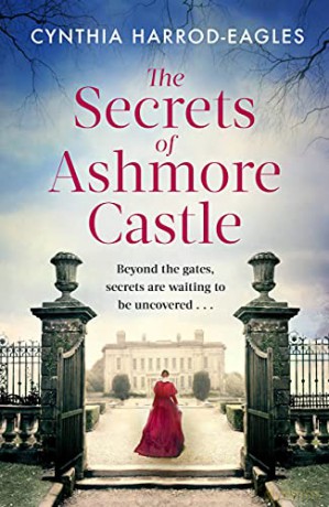 The Secrets of Ashmore Castle: a gripping and emotional historical drama for fans of DOWNTON ABBEY - Cynthia Harrod-Eagles [KSIĄŻKA]
