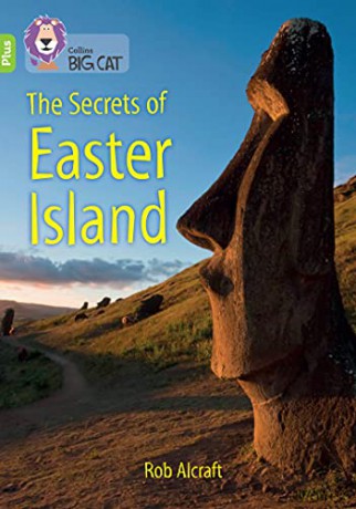 The Secrets of Easter Island: Band 11+/Lime Plus (Collins Big Cat) - Rob Alcraft [KSIĄŻKA]