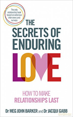 The Secrets of Enduring Love: How to make relationships last - Dr Meg John Barker [KSIĄŻKA]