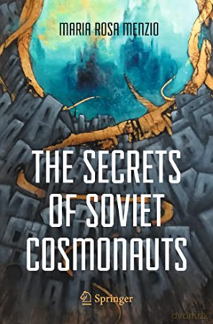 The Secrets of Soviet Cosmonauts - Maria Rosa Menzio [KSIĄŻKA]