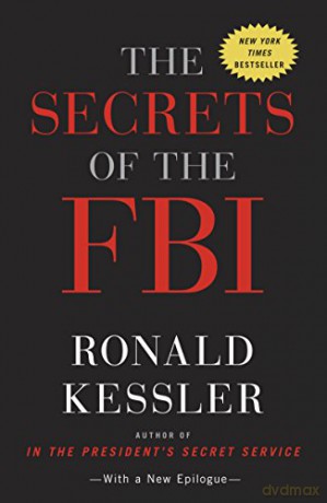 The Secrets of the FBI - Ronald Kessler [KSIĄŻKA]