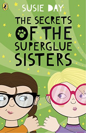 The Secrets of the Superglue Sisters - Susie Day [KSIĄŻKA]