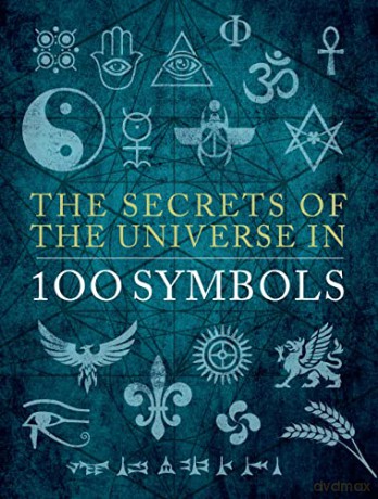 The Secrets of the Universe in 100 Symbols - Sarah Bartlett [KSIĄŻKA]