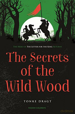 The Secrets of the Wild Wood (Letter for the King 2) - Tonke Dragt [KSIĄŻKA]