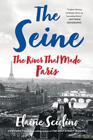 The Seine: The River that Made Paris - Elaine Sciolino [KSIĄŻKA]