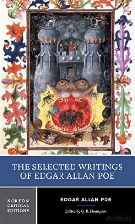 The Selected Writings of Edgar Allan Poe: Authoritative Texts, Backgrounds and Contexts, Criticism: 0 (Norton Critical Editions) - Edgar Allan Poe [KSIĄŻKA]