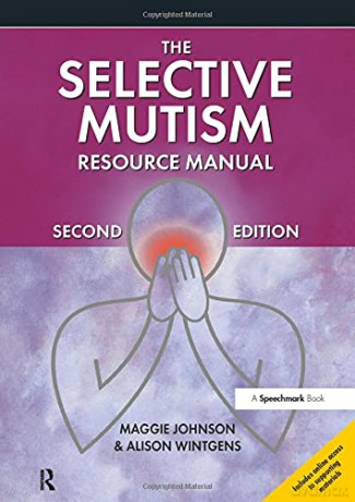 The Selective Mutism Resource Manual: 2nd Edition (A Speechmark Practical Sourcebook) - Maggie Johnson [KSIĄŻKA]
