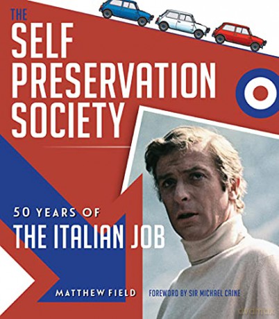 The Self Preservation Society: 50 Years of The Italian Job - Matthew Field [KSIĄŻKA]