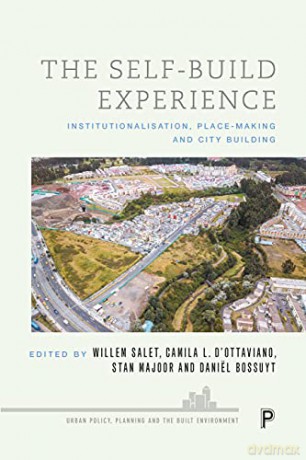 The Self-Build Experience: Institutionalisation, Place-Making and City Building (Urban Policy, Planning and the Built Environment) - Willem Salet [KSIĄŻKA]