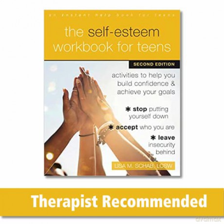 The Self-Esteem Workbook for Teens: Activities to Help You Build Confidence and Achieve Your Goals - Lisa M. Schab [KSIĄŻKA]