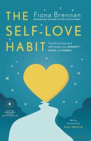 The Self-Love Habit: Transform fear and self-doubt into serenity, peace and power - Fiona Brennan [KSIĄŻKA]
