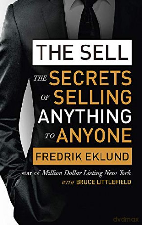 The Sell: The secrets of selling anything to anyone - Fredrik Eklund [KSIĄŻKA]