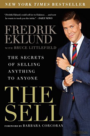 The Sell: The Secrets of Selling Anything to Anyone - Fredrik Eklund [KSIĄŻKA]