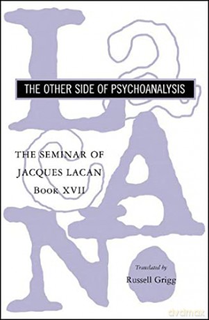 The Seminar of Jacques Lacan: The Other Side of Psychoanalysis: 0 - Jacques Lacan [KSIĄŻKA]
