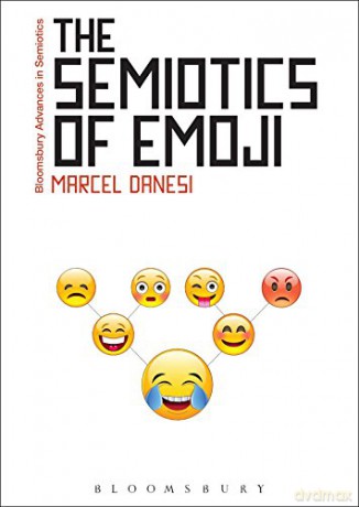 The Semiotics of Emoji: The Rise of Visual Language in the Age of the Internet (Bloomsbury Advances in Semiotics) - Marcel Danesi [KSIĄŻKA]